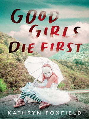 cover image of Good Girls Die First